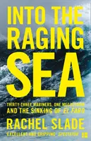 Do rozbúreného mora - Tridsaťtri námorníkov, jedna obrovská búrka a potopenie lode El Faro - Into the Raging Sea - Thirty-Three Mariners, One Megastorm and the Sinking of El Faro