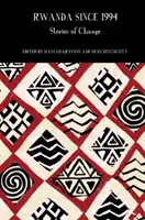 Rwanda od roku 1994: Príbehy o zmene - Rwanda Since 1994: Stories of Change