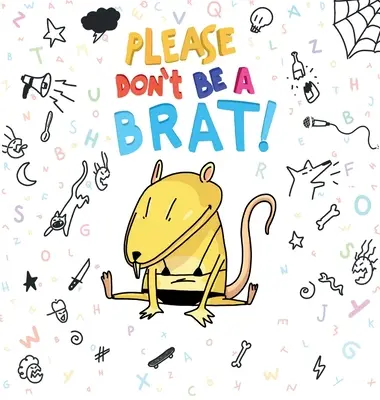 Prosím, nebuď spratek - Please Don't Be A Brat