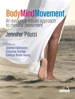 Body Mind Movement - Prístup k vedomému pohybu založený na dôkazoch - Body Mind Movement - An evidence-based approach to mindful movement