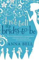 Nehovorte to budúcim nevestám - rozprávkovo zábavná svadobná komédia! - Don't Tell the Brides-to-Be - a fabulously fun wedding comedy!