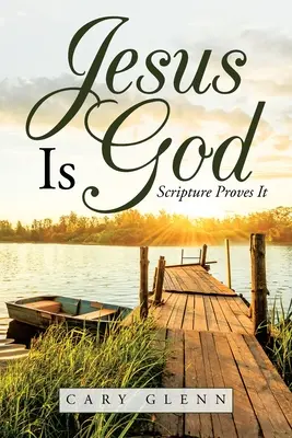 Ježiš je Boh: Sväté písmo to dokazuje - Jesus Is God: Scripture Proves It