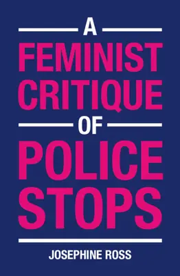 Feministická kritika policajného zastavovania - A Feminist Critique of Police Stops
