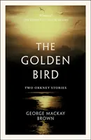 Zlatý vták - dva orknejské príbehy - Golden Bird - Two Orkney Stories