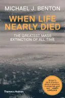 Keď život takmer zomrel: Najväčšie masové vymieranie všetkých čias - When Life Nearly Died: The Greatest Mass Extinction of All Time