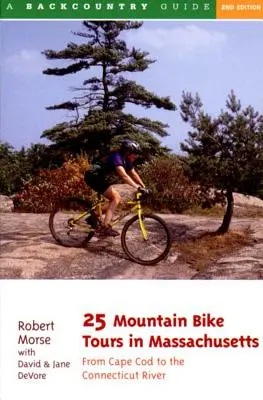25 horských cyklistických túr v Massachusetts: Od rieky Connecticut po pobrežie Atlantického oceánu - 25 Mountain Bike Tours in Massachusetts: From the Connecticut River to the Atlantic Coast