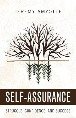 Sebavedomie: Sebavedomie: boj, sebadôvera a úspech - Self-Assurance: Struggle, Confidence, and Success