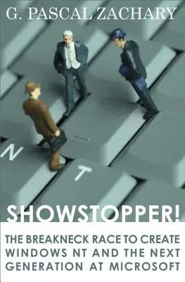 Showstopper!: Závod o vytvorenie systému Windows NT a novej generácie v spoločnosti Microsoft - Showstopper!: The Breakneck Race to Create Windows NT and the Next Generation at Microsoft