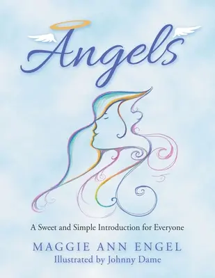 Anjeli: Sladký a jednoduchý úvod pre každého - Angels: A Sweet and Simple Introduction for Everyone