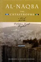 Al-Naqba (Katastrofa): (Katastrofa): Román o palestínsko-izraelskom konflikte - Al-Naqba (the Catastrophe): A Novel about the Palestinian-Israeli Conflict