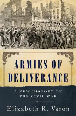 Armády oslobodenia: Nové dejiny občianskej vojny - Armies of Deliverance: A New History of the Civil War