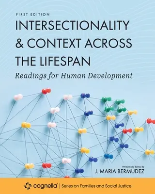 Intersekcionalita a kontext v priebehu života: Čítanie pre ľudský rozvoj - Intersectionality and Context across the Lifespan: Readings for Human Development