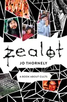 Horlivec: Kniha o kultoch - Zealot: A Book about Cults