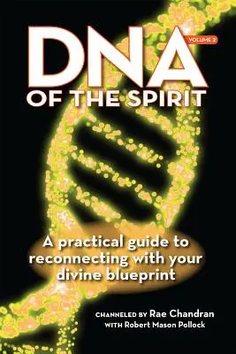 DNA ducha, 2. diel: Praktický sprievodca na obnovenie spojenia s vaším božským plánom - DNA of the Spirit, Volume 2: A Practical Guide to Reconnecting with Your Divine Blueprint