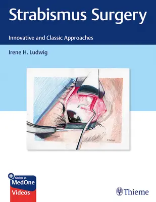 Chirurgia strabizmu: Inovatívne a klasické prístupy - Strabismus Surgery: Innovative and Classic Approaches