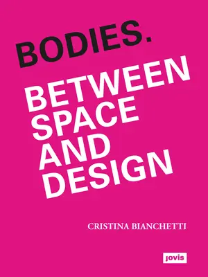 Orgány: Medzi priestorom a dizajnom - Bodies: Between Space and Design