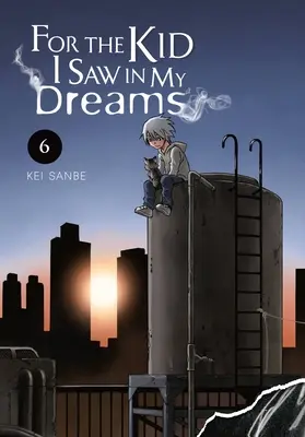 Pre dieťa, ktoré som videl vo svojich snoch, zv. 6 - For the Kid I Saw in My Dreams, Vol. 6