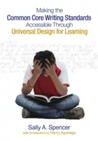 Sprístupnenie štandardov pre písanie podľa spoločného základu prostredníctvom univerzálneho dizajnu pre vzdelávanie - Making the Common Core Writing Standards Accessible Through Universal Design for Learning