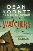 Strážcovia - thriller plný hrôzy, pri ktorej sa zastavuje srdce, a zároveň emocionálnej sily - Watchers - A thriller of both heart-stopping terror and emotional power