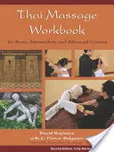 Cvičebnica thajskej masáže: Pre základné, stredne pokročilé a pokročilé kurzy - Thai Massage Workbook: For Basic, Intermediate, and Advanced Courses