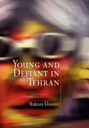 Mladí a vzdorovití v Teheráne - Young and Defiant in Tehran