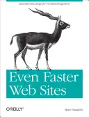 Ešte rýchlejšie webové stránky: Najlepšie výkonnostné postupy pre webových vývojárov - Even Faster Web Sites: Performance Best Practices for Web Developers