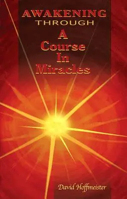Prebudenie prostredníctvom kurzu zázrakov - Awakening Through a Course in Miracles