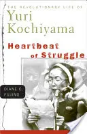 Tlukot srdca boja: Revolučný život Jurija Kočijamu - Heartbeat of Struggle: The Revolutionary Life of Yuri Kochiyama