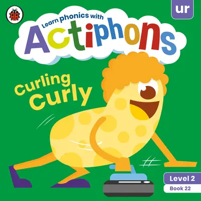 Actiphons Level 2 Book 22 Curling Curly: Učte sa foniku a buďte aktívni s Actiphons! - Actiphons Level 2 Book 22 Curling Curly: Learn Phonics and Get Active with Actiphons!