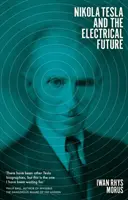 Nikola Tesla a elektrická budúcnosť - Nikola Tesla and the Electrical Future