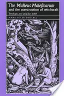 Malleus Maleficarum a konštrukcia čarodejníctva: Teológia a ľudová viera - The 'Malleus Maleficarum' and the Construction of Witchcraft: Theology and Popular Belief