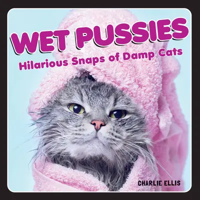 Mokré mačičky: Vtipné zábery vlhkých mačiek - Wet Pussies: Hilarious Snaps of Damp Cats