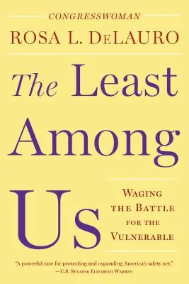 Najmenší z nás: Najnižší počet ľudí v Európe: kniha: Boj o zraniteľných - The Least Among Us: Waging the Battle for the Vulnerable