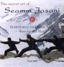 Tajné umenie Seamm-Jasani: 58 pohybov pre večnú mladosť zo starého Tibetu - The Secret Art of Seamm-Jasani: 58 Movements for Eternal Youth from Ancient Tibet