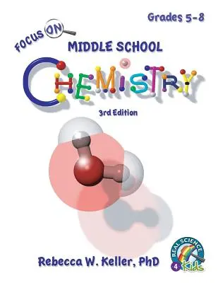 Focus On Middle School Chemistry Student Textbook 3. vydanie - Focus On Middle School Chemistry Student Textbook 3rd Edition