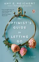 Sprievodca optimistu, ako sa odpútať - The Optimist's Guide to Letting Go