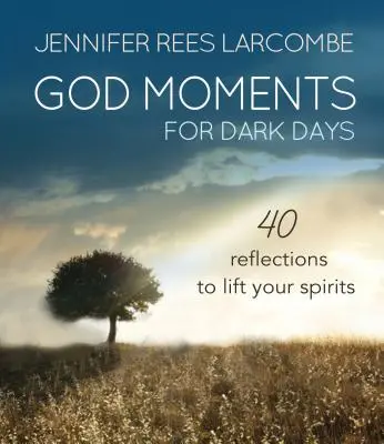 Božie chvíle: 30 zamyslení na začiatok alebo koniec vášho dňa - God Moments: 30 Reflections to Start or End Your Day