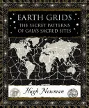 Zemské mriežky: Tajné zákonitosti posvätných miest Gaje - Earth Grids: The Secret Patterns of Gaia's Sacred Sites