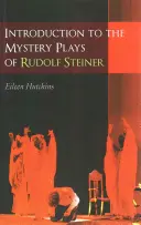 Úvod do mysterióznych hier Rudolfa Steinera - Introduction to the Mystery Plays of Rudolf Steiner