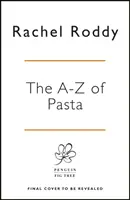 A-Z cestovín - príbehy, tvary, omáčky, recepty - A-Z of Pasta - Stories, Shapes, Sauces, Recipes