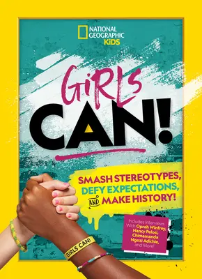 Dievčatá môžu! Smash Stereotypes, Defy Expectations, and Make History! - Girls Can!: Smash Stereotypes, Defy Expectations, and Make History!