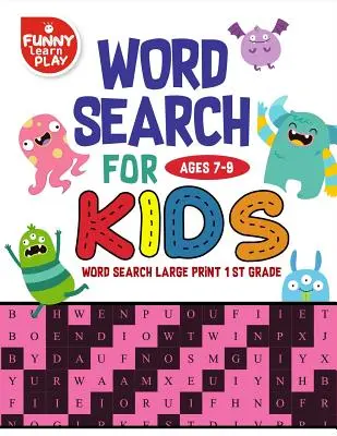 Hľadanie slov pre deti vo veku 7-9 rokov: Vyhľadávanie slov pre deti vo veku 7-9 rokov Kniha aktivít pre vzdelávanie a učenie - Word Search For Ages 7-9 Kids: Word Search for Kids Ages 7-9 Activity Book for Education & Learning