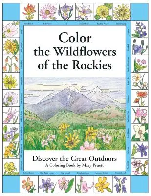 Vyfarbi divoké kvety Skalistých hôr: Objavte veľkú prírodu. - Color the Wildflowers of the Rockies: Discover the Great Outdoors