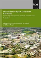 Príručka o posudzovaní vplyvov na životné prostredie, tretie vydanie - Praktická príručka pre projektantov, vývojárov a obce - Environmental Impact Assessment Handbook, Third edition - A practical guide for planners, developers and communities