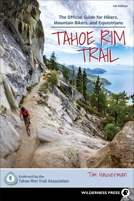 Tahoe Rim Trail: Oficiálny sprievodca pre peších turistov, horských cyklistov a jazdcov na koni - Tahoe Rim Trail: The Official Guide for Hikers, Mountain Bikers, and Equestrians