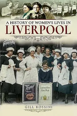Dejiny života žien v Liverpoole - A History of Women's Lives in Liverpool