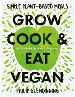 Pestuj, var a jedz vegánsky - Grow, Cook & Eat Vegan