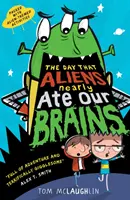 Deň, keď nám mimozemšťania (takmer) zjedli mozog - Day That Aliens (Nearly) Ate Our Brains