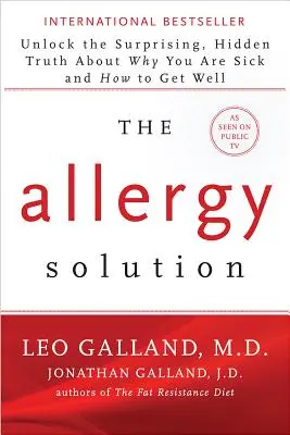 Riešenie alergie: Odhaľte prekvapivú, skrytú pravdu o tom, prečo ste chorí a ako sa uzdraviť - The Allergy Solution: Unlock the Surprising, Hidden Truth about Why You Are Sick and How to Get Well