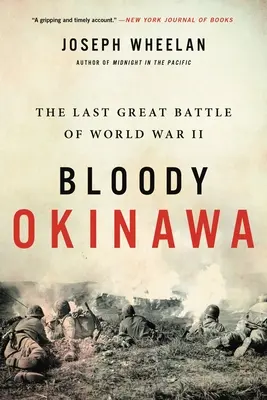Krvavá Okinawa: Posledná veľká bitka druhej svetovej vojny - Bloody Okinawa: The Last Great Battle of World War II